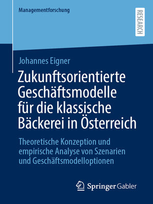 cover image of Zukunftsorientierte Geschäftsmodelle für die klassische Bäckerei in Österreich